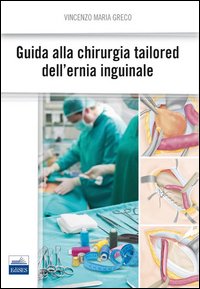 Guida alla Chirurgia Tailored dell'Ernia Inguinale
