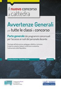 Il nuovo concorso a cattedra. Avvertenze Generali per tutte le classi di concorso. Parte generale dei programmi concorsuali per l'accesso ai ruoli del personale docente