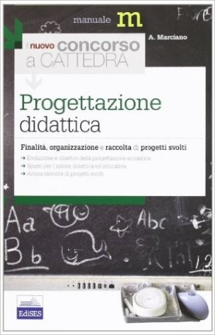 Il nuovo concorso a cattedra. Progettazione didattica. Finalità, organizzazione e raccolta di progetti svolti