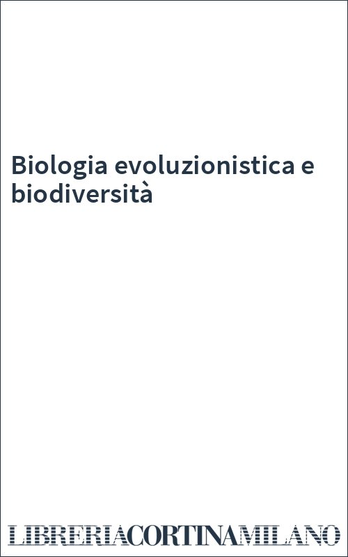 Biologia evoluzionistica e biodiversità