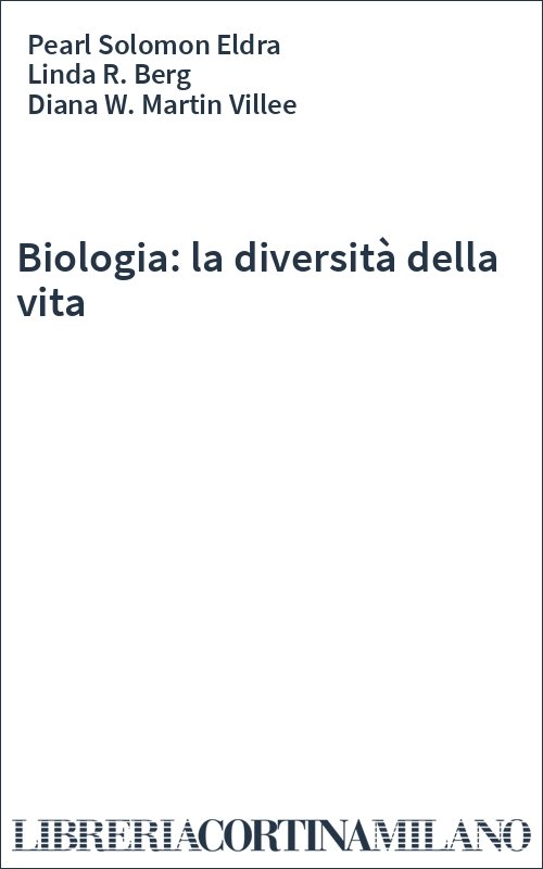 Biologia: la diversità della vita
