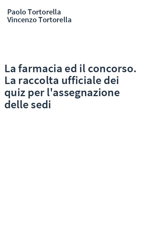La farmacia ed il concorso. La raccolta ufficiale dei quiz per l'assegnazione delle sedi