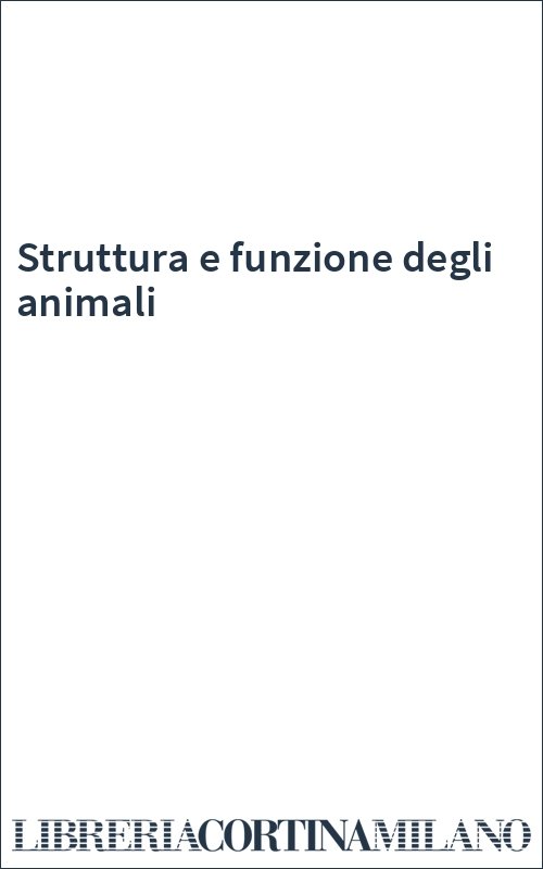 Struttura e funzione degli animali