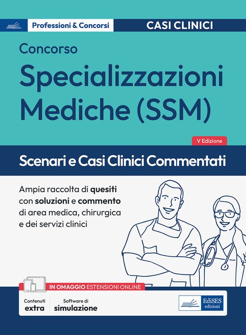 Scenari e casi clinici commentati. Concorso per specializzazioni mediche  SSM. Ampia raccolta di quesiti con soluzione e commento di area medica,  chirurgica, dei servizi clinici - autori-vari