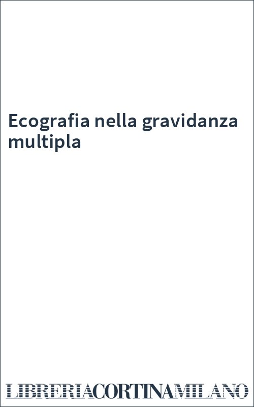 Ecografia nella gravidanza multipla