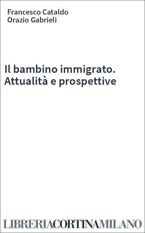 Il bambino immigrato. Attualità e prospettive