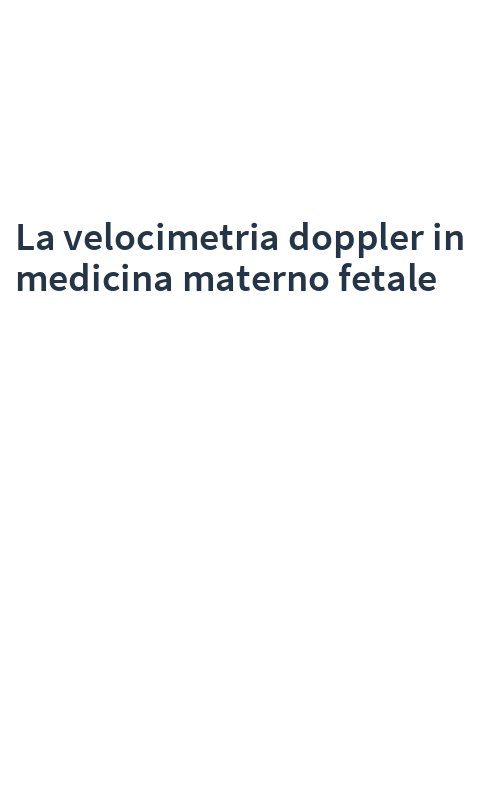 La velocimetria doppler in medicina materno fetale