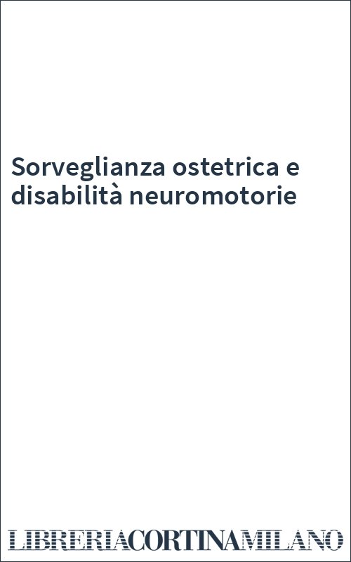 Sorveglianza ostetrica e disabilità neuromotorie