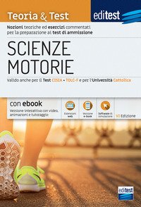 EdiTEST. Scienze motorie. Teoria & Test. Nozioni teoriche ed esercizi commentati per la preparazione ai test di accesso