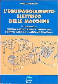L'equipaggiamento elettrico delle macchine. Direttiva bassa fusione, direttiva EMC, direttiva macchine, norma CEI EN 60204-1
