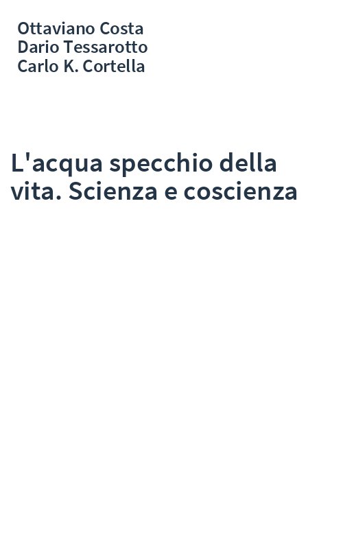 L'acqua specchio della vita. Scienza e coscienza