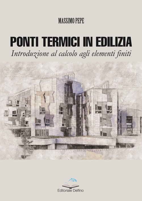 Ponti termici in edilizia. Introduzione al calcolo agli elementi finiti
