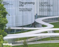 La città che cresce. Il nuovo campus Bocconi a Milano-The growing city : the new Bocconi campus in Milan