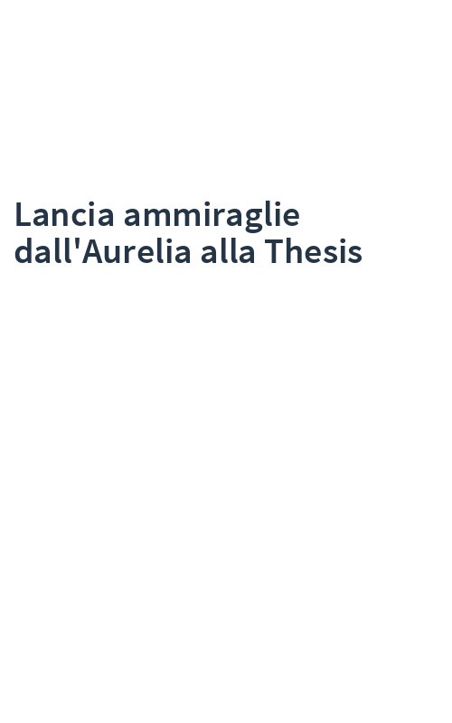 Lancia ammiraglie dall'Aurelia alla Thesis