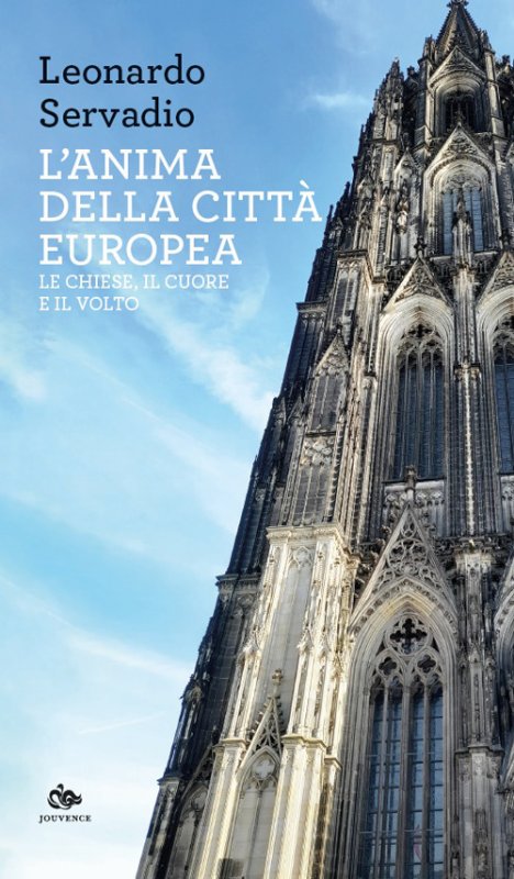 L'anima della città europea. Le chiese, il cuore e il volto