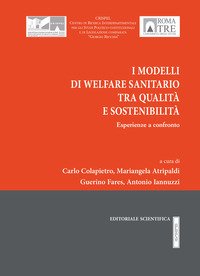 I modelli di Welfare sanitario tra qualità e sostenibilità. Esperienze a confronto