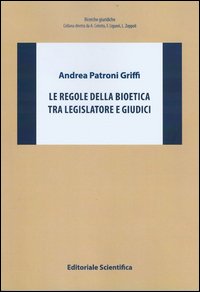 Le regole della bioetica tra legislatore e giudici