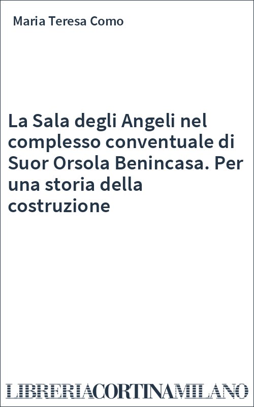 La Sala degli Angeli nel complesso conventuale di Suor Orsola Benincasa. Per una storia della costruzione
