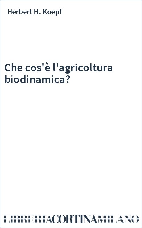 Che cos'è l'agricoltura biodinamica?