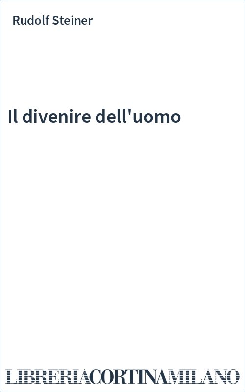 Il divenire dell'uomo