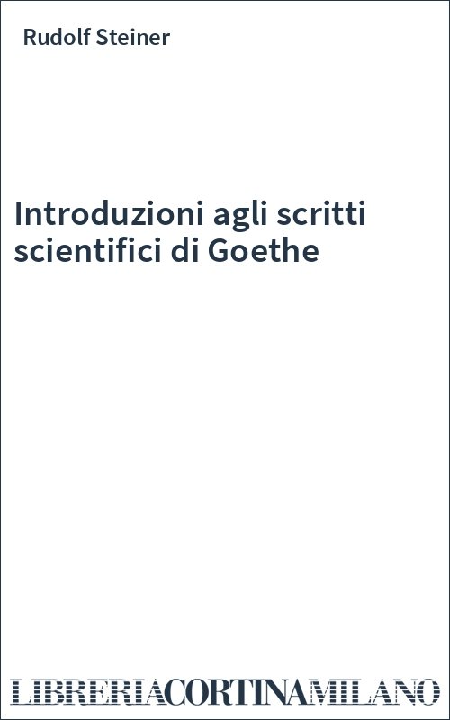Introduzioni agli scritti scientifici di Goethe