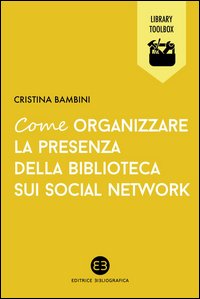 Come organizzare la presenza della biblioteca sui social network