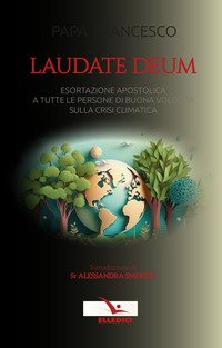 Laudate Deum. Esortazione apostolica a tutte le persone di buona volontà sulla crisi climatica