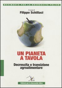 Un pianeta a tavola. Decrescita e transizione agroalimentare