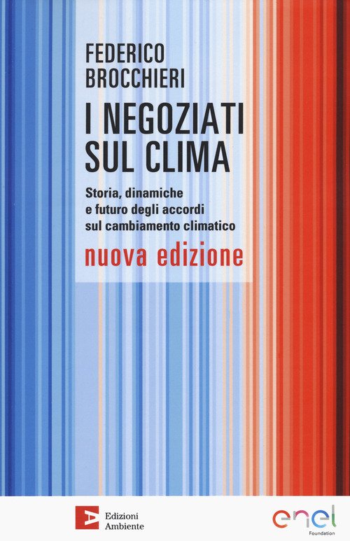 I negoziati sul clima. Storia, dinamiche e futuro degli accordi sul cambiamento climatico