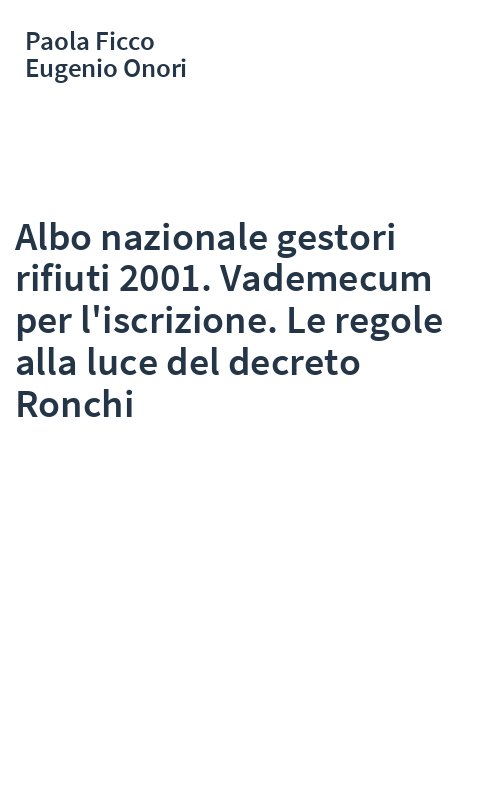 Albo nazionale gestori rifiuti 2001. Vademecum per l'iscrizione. Le regole alla luce del decreto Ronchi