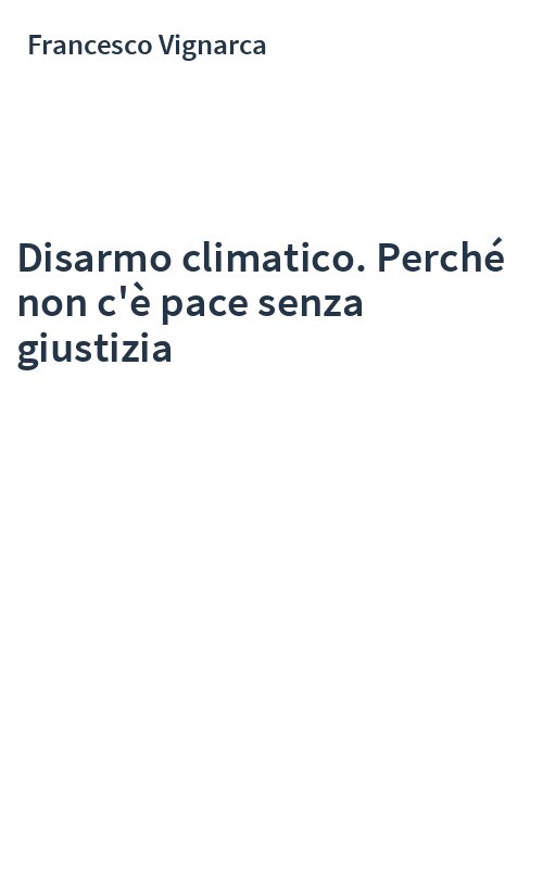 Disarmo climatico. Perché non c'è pace senza giustizia