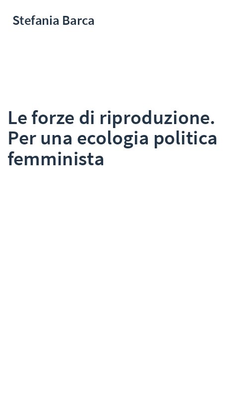 Le forze di riproduzione. Per una ecologia politica femminista