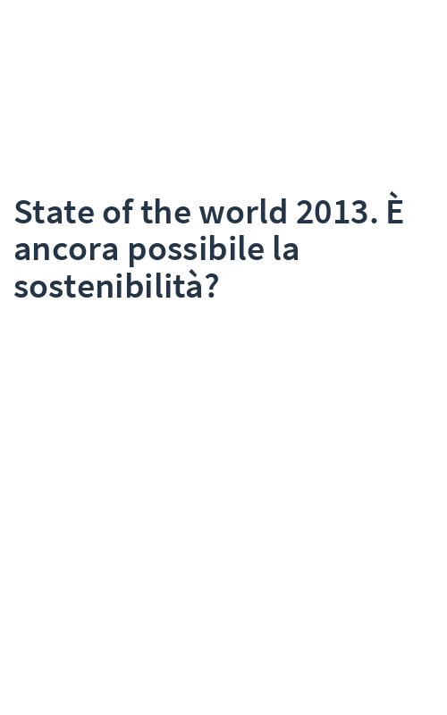 State of the world 2013. È ancora possibile la sostenibilità?