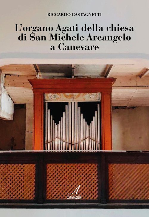 L'organo Agati della chiesa di San Michele a Canevare
