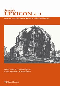 Lexicon. Storie e architettura in Sicilia e nel Mediterraneo. Speciale