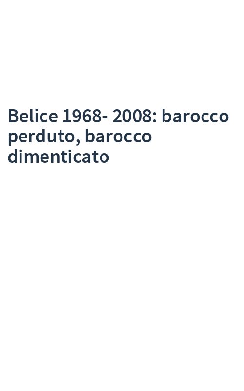 Belice 1968-2008: barocco perduto, barocco dimenticato