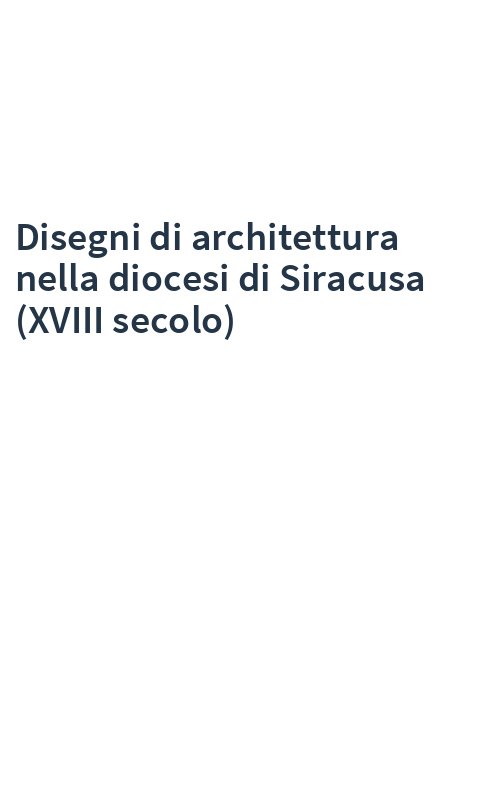 Disegni di architettura nella diocesi di Siracusa (XVIII secolo)