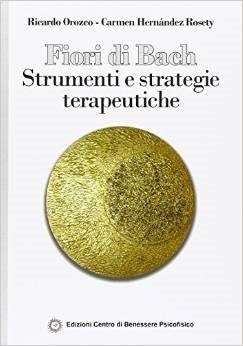 Fiori di Bach. Strumenti e strategie terapeutiche