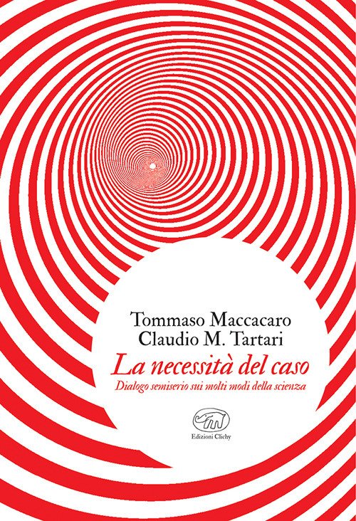 La necessità del caso. Dialogo semiserio sui molti modi della scienza