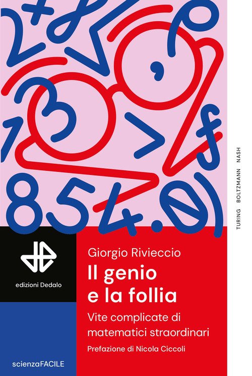 Il genio e la follia. Vite complicate di matematici straordinari