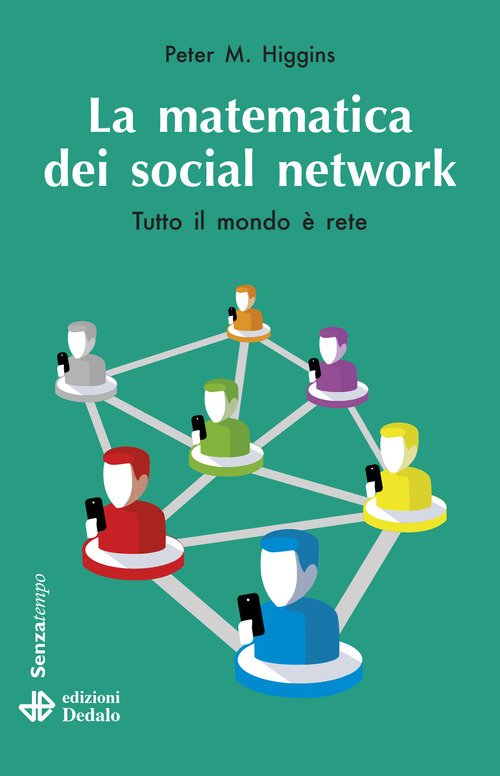 La matematica dei social network. Tutto il mondo è rete