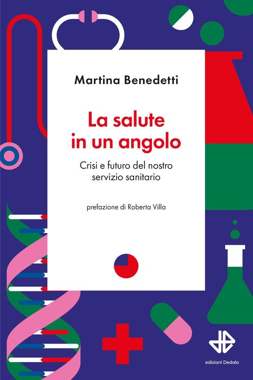 La salute in un angolo. Crisi e futuro del nostro servizio sanitario