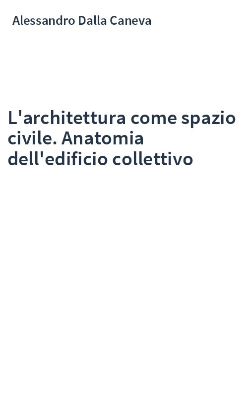 L'architettura come spazio civile. Anatomia dell'edificio collettivo
