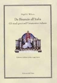 Da Bisanzio all'Italia. Gli studi greci nell'umanesimo italiano