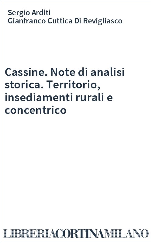 Cassine. Note di analisi storica. Territorio, insediamenti rurali e concentrico