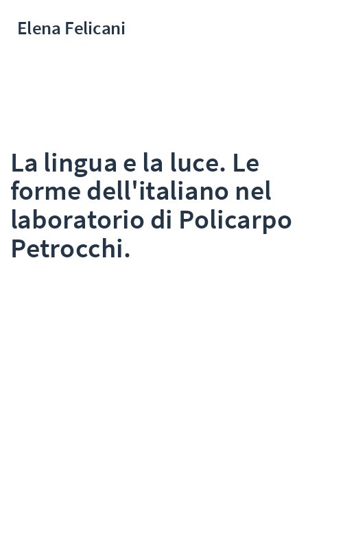 La lingua e la luce. Le forme dell'italiano nel laboratorio di Policarpo Petrocchi