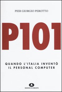 P101. Quando l'Italia inventò il personal computer