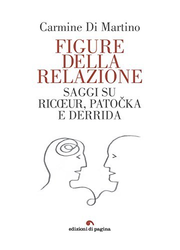 Figure della relazione. Saggi su Ricoeur, Patocka e Derrida