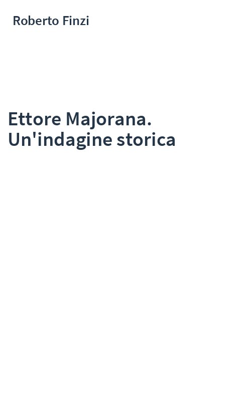 Ettore Majorana. Un'indagine storica
