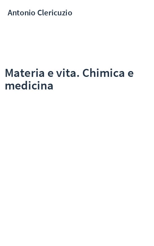 Materia e vita. Chimica e medicina